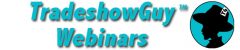 TradeshowGuy Webinars